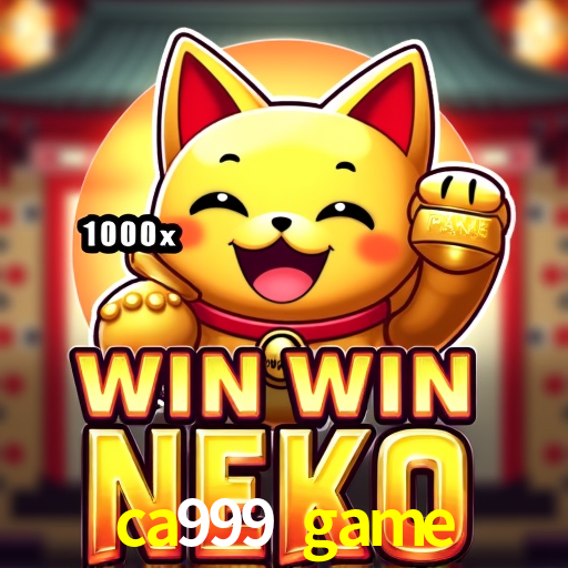 ca999 game,ca999.game